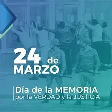 DIA DE LA MEMORIA, POR LA VERDAD Y LA JUSTICIA